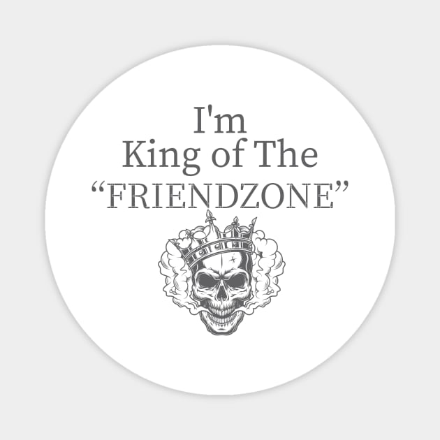 I'm The King og The FRIENDZONE,Skull King Crown Magnet by The Street